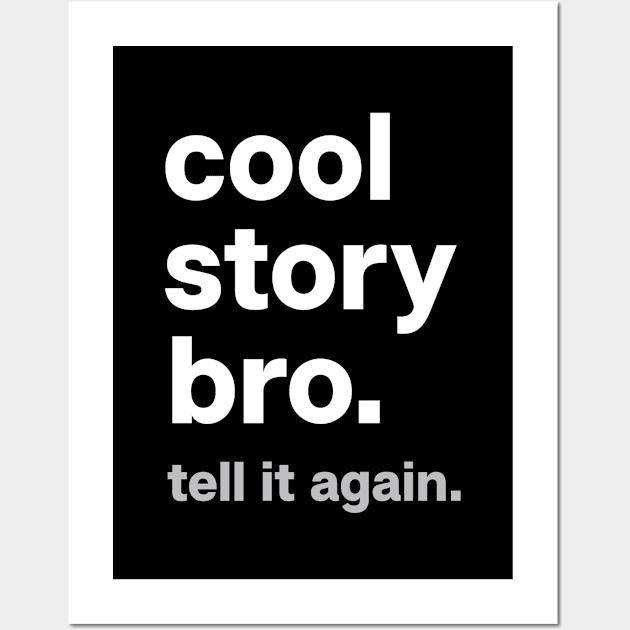 Cool Story Bro Wall Art by Rebus28